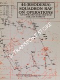 44 (Rhodesia) Squadron RAF on Operations - An Operational Record including a Roll of Honour by WHITE, Flt. Lt. A. N.